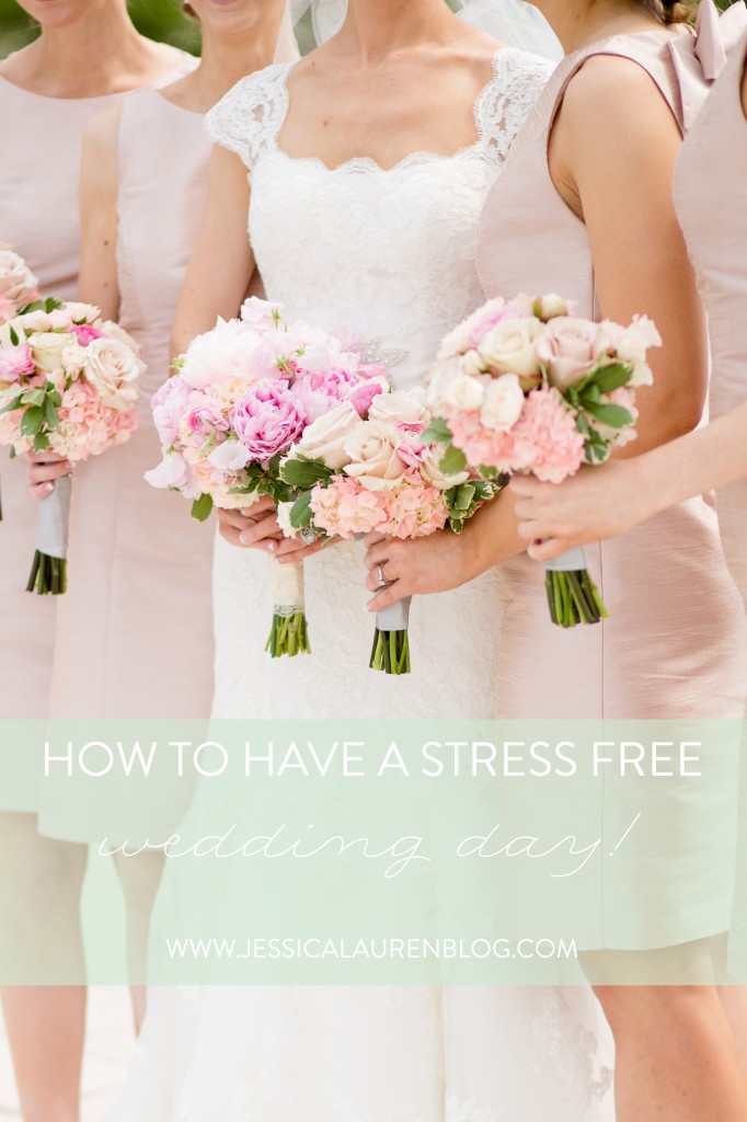 How to have a stress free wedding day, Jessica Lauren Photography